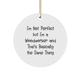 Woodworker Humor Circle Ornament, Funny Quote Gift from Friends for Woodworkers, 2.75" Tall, Durable MDF, Perfect Christmas Unique Gift - Image 1